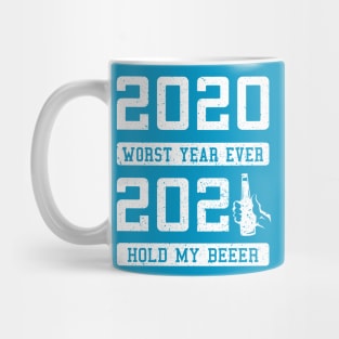 2020 Worst Year Ever 2021 says Hold My Beer Mug